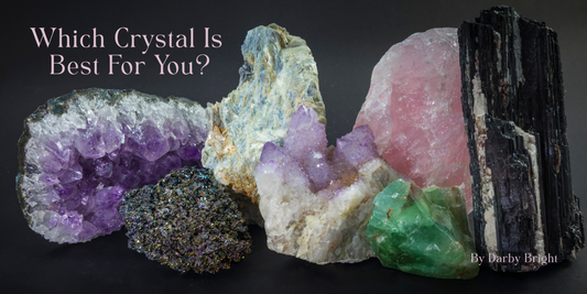 How to Choose the Right Crystal for Your Energy