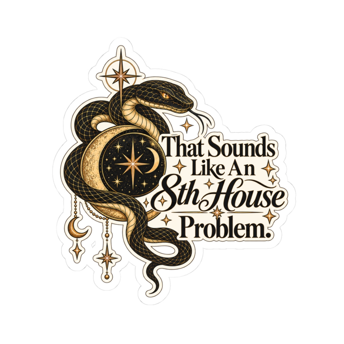 That Sounds Like An Sith House Problem Sticker — Star Wars-inspired Snake & Moon Kiss-Cut Sticker