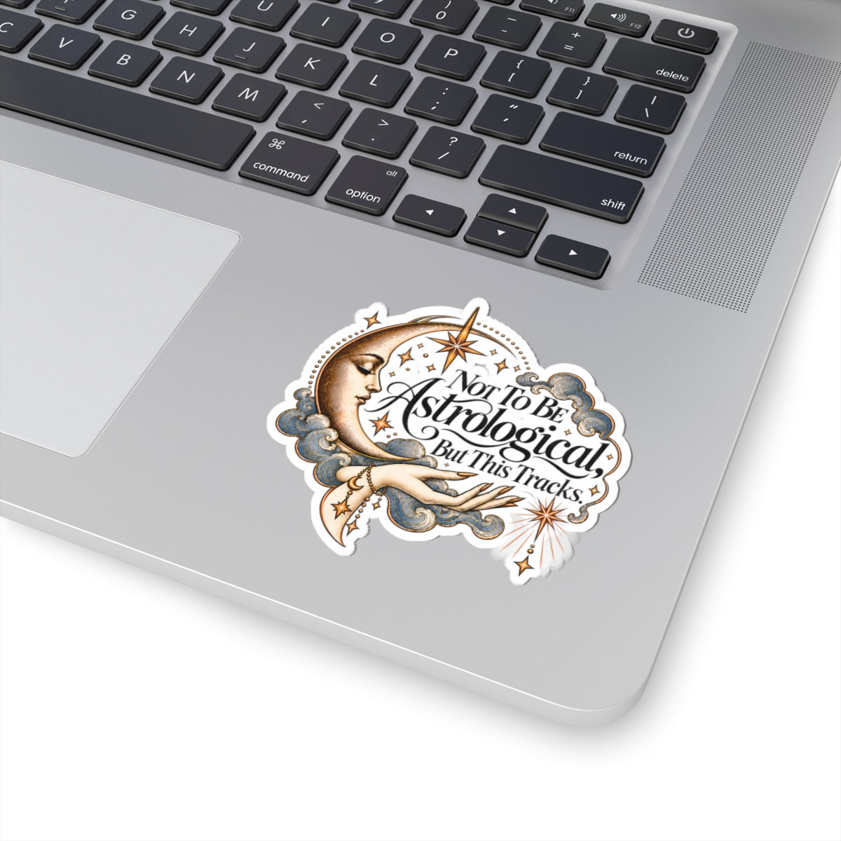 Astrology Moon Kiss-Cut Sticker — "Not To Be Astrological, But This Tracks"