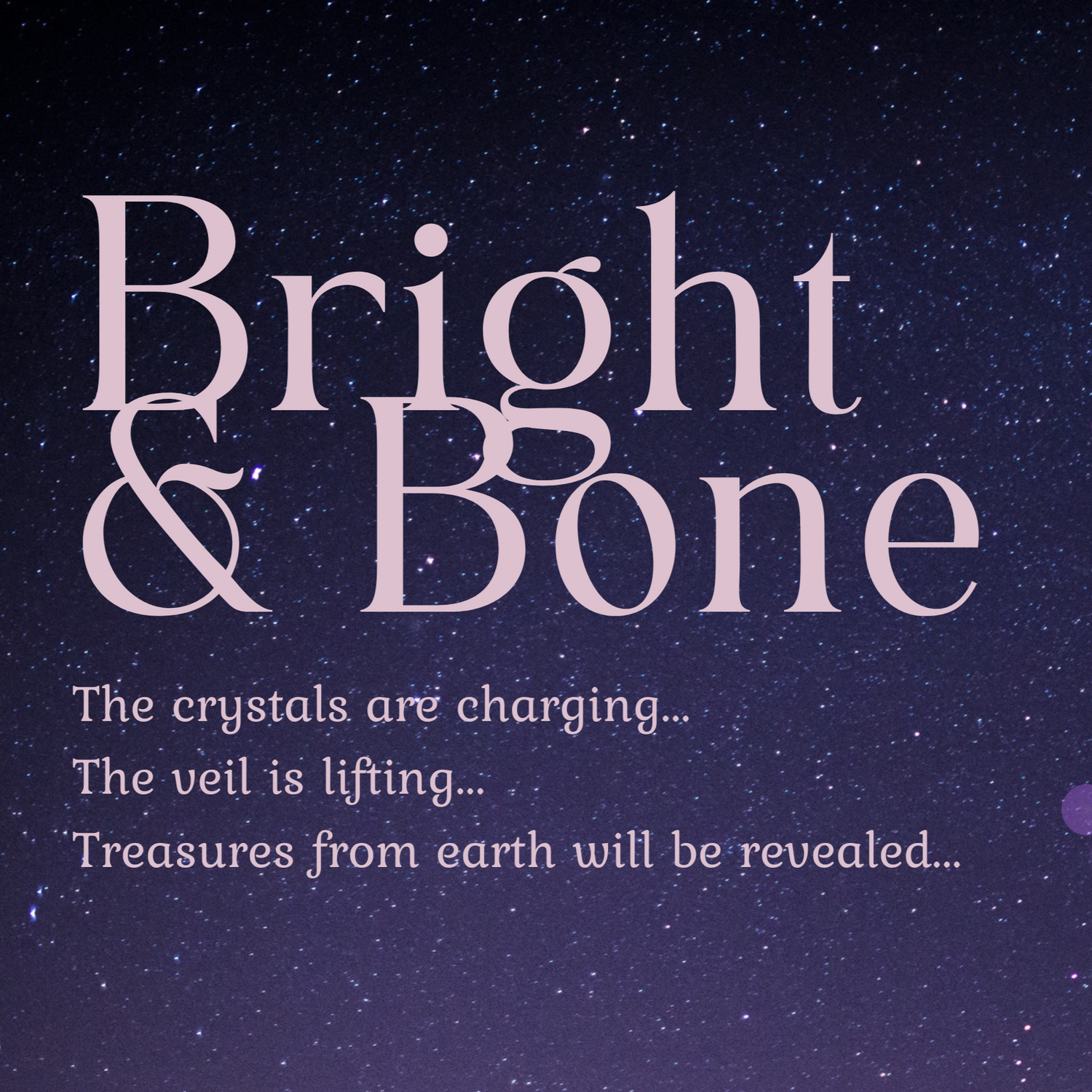 Promotional graphic for 'Bright & Bone' with cosmic design and text on a dark background